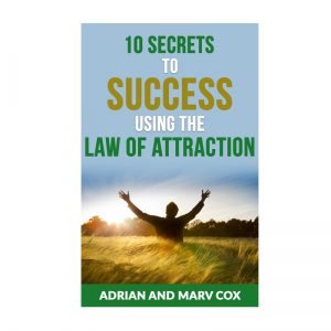 10 Secrets to Success Using the Laws of Attraction